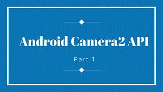1-Android Camera2 API Tutorial Part 1