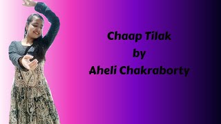 Chaap Tilak Dance Cover | Aheli Chakraborty | Jeffrey Iqbal | Vaishali Sagar | Shobhit Banwait|