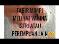 Arti Mimpi Melihat V4g1n4 Perempuan Menurut Syekh Ibnu Sirin (Hanief Aktivisme)