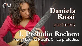 Daniela Rossi plays 1. Preludio Rockero from Pujol's Cinco preludios | Guitar by Masters