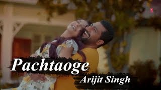 Arijit Singh: Pachtaoge | Vicky Kaushal, Nora Fatehi |Jaani, B Praak, Arvindr Khaira | Bhushan Kumar
