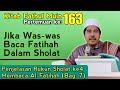 Cara Menghilangkan Was Was Dalam Sholat •Eps 163 Kajian Fiqih Fathul Muin | KH Fakhruddin Al Bantani