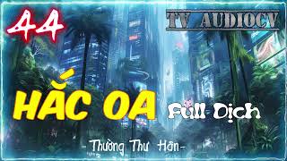 [Tập 44] Hắc Oa Quyển 4 Chương 116-124