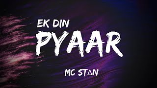 EK DIN PYAAR [Lyrics] - MC STΔN