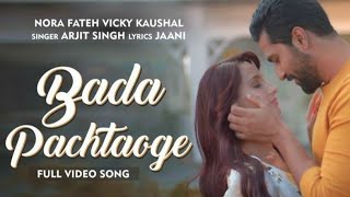 Pachtaoge (full video song) : Arijit singh, vicky kaushal, Nora Fatehi | New jabalpur song |jabalpur