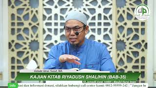 Riyadhus Shalihin (Bab 35, Hak Suami Atas Istri Yang Wajib Dipenuhi Istri ) - Ustadz Idrus Yusuf, MA