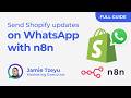 How to Send Automated WhatsApp Notifications from Shopify with n8n + WhatsApp