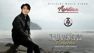 Aprilian - Kau Penepis Resahku (Official Music Video)