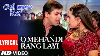 O Mehandi Rang Layi Lyrical Video Song | Chal Mere Bhai | Sanjay Dutt, Salman Khan, Karishma Kapoor