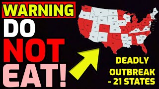 WARNING ⚠️ Deadly Food Outbreak hits 21 States - Do NOT Eat!