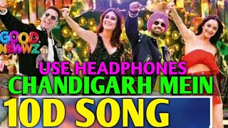 Good News Song | Chandigarh Mein Song (8D Audio) 10DSong | Akshay, Kareena, Diljit, Kiara, Badshah
