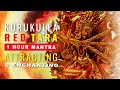 Kurukulla Red Tara Mantra 1 Hour - Enchanting and Attracting, the Magnetizing Dakini