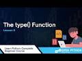 Learn Python: The type() Function