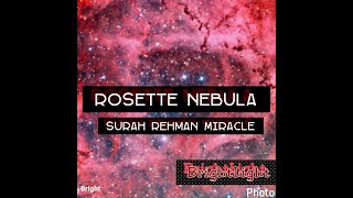 Rosette nebula | Miracle of surah Rehman | rose like nebula | bright light