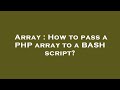 Array : How to pass a PHP array to a BASH script?