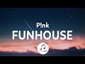 P!nk - Funhouse (Lyrics)