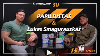 15 LAIDA - sportuojame SU Lukas Smagurauskas. I dalis - apie Papildus iš arčiau