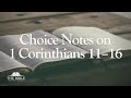 Choice Notes on 1 Corinthians 11-16 | 1 Corinthians - Lesson 38