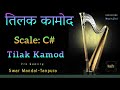 c scale तिलक कामोद tilak kamod swar mandal tanpura vocal u0026 inst riyaz meditation relaxing