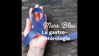 Mars Bleu   Gastro entérologie