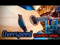 กีต้าร์โปร่ง overspeed custom shop 