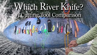 Which River Rescue Knife Should You Take on Whitewater? A Cutting Tool Comparison