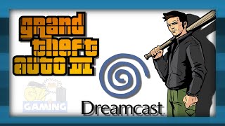 GRAND THEFT AUTO III GOT PORTED TO THE DREAMCAST!!