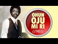 OHUN OJU MI RI BY SIKIRU AYINDE BARRISTER -1983 LIVEPLAY