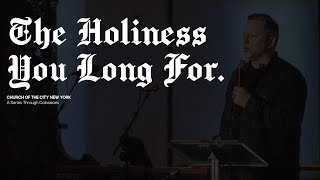 Colossians: The Holiness You Long For | Jon Tyson