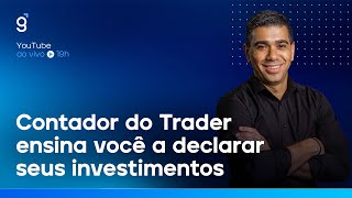 🔴 O Contador do Trader ensina você a declarar seus investimentos