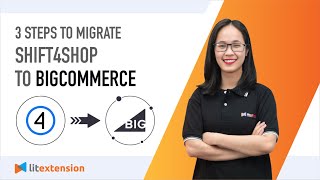 How to Migrate Shift4shop to BigCommerce (2023 Complete Guide)