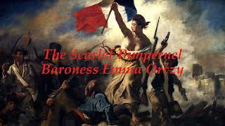 The Scarlet Pimpernel | Baroness Emma Orczy | Full Length Audiobook | Read by Karen Savage