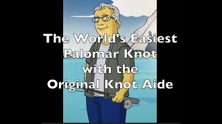 World's Easiest Palomar Knot