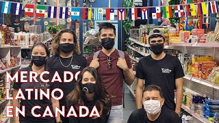 COMO ES UN MERCADO LATINO EN CANADA? TOUR GASTRONOMICO por todos los paises!