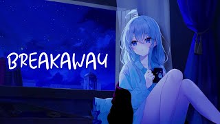 Nightcore - Breakaway (Lyrics)