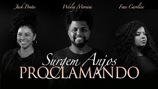 Surgem Anjos Proclamando - Wesley Moreira feat. Fran Caroline e Jack Pontes | COVER