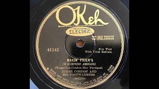 Makin' Frien's - Eddie Condon \u0026 His Footwarmers (Jack Teagarden, Jimmy McPartland)