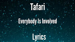 Tafari - Everybody Is Involved [Lyrics]