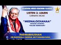 MEENALOCHANA | NEEKELA DAYARADU | DR NOOKALA CHINNA SATYANARAYANA | CLASSICAL MUSIC COACHING CLASSES