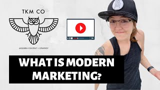 What Is Modern Marketing?