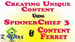 How to Create Unique Content Using Content Ferret \u0026 Spinnerchief 3 Ultimate