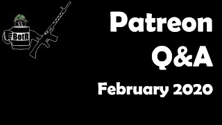 Patreon Q\u0026A, February 2020