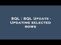 SQL : SQL Update - Updating selected rows