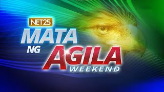 Mata ng Agila Weekend - May 18, 2024