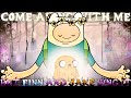 Come Along With Me (But Finn and Jake Sing It) FNF Pibby Apocalypse