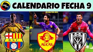 Calendario FECHA 9 LigaPro 2024 / Campeonato Ecuatoriano 2024