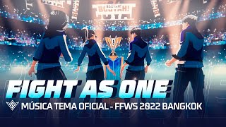 MUNDIAL DE FREE FIRE: FIGHT AS ONE | MÚSICA-TEMA OFICIAL | FFWS 2022 Bangkok