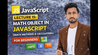 JavaScript Lecture 15: Math Object in JavaScript (Math Methods & Calculations)