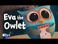 Eva the Owlet — Diary, Cheer Lucy Up-Up-Up! | Apple TV+