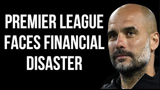 Premier League Facing Disaster as Manchester City SUE Over APT Rules as City Fac